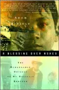 Blessing Over Ashes: The Remarkable Odyssey of My Unlikely Brother