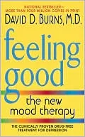 Feeling Good: The New Mood Therapy, Vol. 1