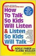 How to Talk So Kids Will Listen and Listen So Kids Will Talk