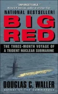 Big Red : The Three-Month Voyage of a Trident Nuclear Submarine