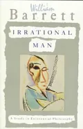 Irrational Man: A Study in Existential Philosophy