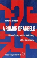 A Rumor of Angels: Modern Society and the Rediscovery of the Supernatural