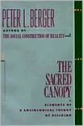 The Sacred Canopy: Elements of a Sociological Theory of Religion