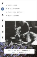 Foxfire 5: Ironmaking, Blacksmithing, Flintlock Rifles, Bear Hunting, and Other Affairs of Plain Living (Foxfire Series)