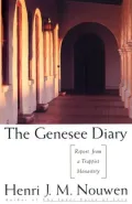 The Genesee Diary: Report from a Trappist Monastery: Report from a Trappist Monastery