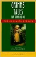 Grimms' Tales for Young and Old: The Complete Stories