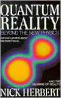 Quantum Reality: Beyond the New Physics, An Excursion into Metaphysics...and the Meaning of Reality