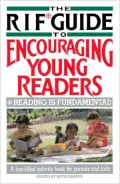 RIF Guide to Encouraging Young Readers: Reading Is Fundamental