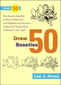 Draw Fifty Beasties: And Yugglies and Turnover Uglies and Things That Go Bump in the Night