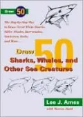 Draw 50 Sharks, Whales and Other Sea Creatures
