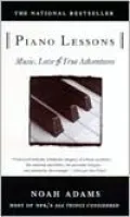 Piano Lessons: Music, Love, And True Adventures