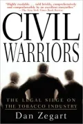 Civil Warriors: The Legal Siege on the Tobacco Industry