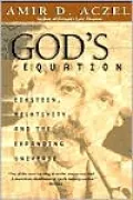 God's Equation: Einstein, Relativity, and the Expanding Universe