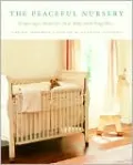 The Peaceful Nursery: Preparing a Home for Your Baby with Feng Shui