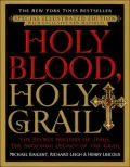 Holy Blood, Holy Grail Illustrated Edition: The Secret History of Jesus, the Shocking Legacy of the Grail
