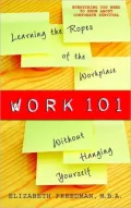 Work 101: Learning the Ropes of the Workplace Without Hanging Yourself