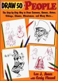 People: The Step-by-Step Way to Draw Cavemen, Queens, Aztecs, Vikings, Clowns, Minutemen, and Many More...