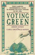 Voting Green: Your Complete Environmental Guide to Making Political Choices in the 90s