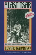 The Last Tsar: The Life And Death Of Nicholas II