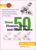 Draw 50 Flowers, Trees and Other Plants