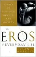 The Eros of Everyday Life: Essays on Ecology, Gender and Society