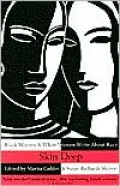 Skin Deep : Black Women and White Women Write about Race