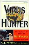 Virus Hunter: Thirty Years of Battling Hot Viruses Around the World