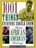 1001 Things Everyone Should Know about African American History