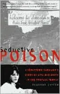 Seductive Poison : A Jonestown Survivor's Story of Life and Death in the People's Temple