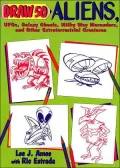 Draw 50 Aliens: UFOS, Galaxy Ghouls, Milky Way Marauders, and Other Extraterrestrial Creatures