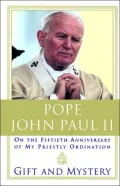 Gift and Mystery: On the Fiftieth Anniversary of My Priestly Ordination