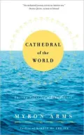 Cathedral of the World: Sailing Notes for a Blue Planet