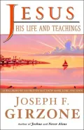 Jesus, His Life and Teachings: As Told to Matthew, Mark, Luke, and John