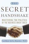 The Secret Handshake: Mastering The Politics Of The Business Inner Circle