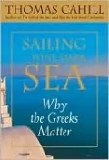 Sailing the Wine-Dark Sea: Why the Greeks Matter (Hinges of History Series)