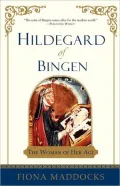 Hildegard of Bingen : The Woman of Her Age