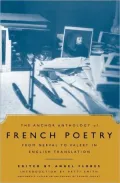 The Anchor Anthology of French Poetry: From Nerval to Valery in English Translation