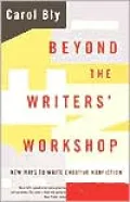 Beyond the Writers' Workshop: New Ways to Write Creative Nonfiction