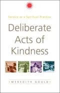 Deliberate Acts of Kindness: Service as a Spiritual Practice