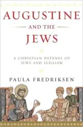Augustine and the Jews: A Christian Defense of Jews and Judaism
