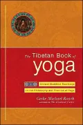 The Tibetan Book of Yoga: Ancient Buddhist Teachings on the Philosophy and Practice of Yoga