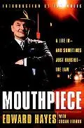Mouthpiece A Life In -- And Sometimes Just Outside -- The Law