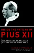 Inside the Vatican of Pius XII: The Memoir of an American Diplomat During World War II