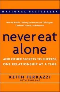 Never Eat Alone: And Other Secrets to Success, One Relationship at a Time