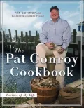 Pat Conroy Cookbook: Recipes of My Life