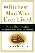 The Richest Man Who Ever Lived: King Solomon's Secrets to Success, Wealth, and Happiness