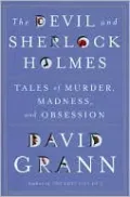 The Devil and Sherlock Holmes: Tales of Murder, Madness, and Obsession