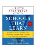 Schools That Learn (Updated and Revised): A Fifth Discipline Fieldbook for Educators, Parents and Everyone Who Cares about Education