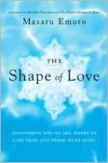 Shape of Love: Discovering Who We Are, Where We Came from, and Where We're Going