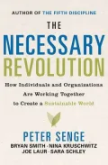 The Necessary Revolution: How Individuals and Organizations Are Working Together to Create a Sustainable World
